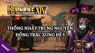 RTK 14 VIỆT HÓA #9 | Thống nhất Trung Nguyên - Đổng Trác xưng đế !! | Tam Quốc Diễn Nghĩa