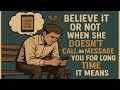 When She Stops Calling or Texting You… This Is What It REALLY Means (Stoic Truth)