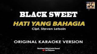 BLACK SWEET - HATI YANG BAHAGIA (KARAOKE VERSION)