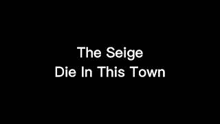 The Seige - Die In This Town (slowed + more slowed drops)