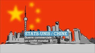 Guerre commerciale Chine - États-Unis : quelles conséquences sur l’économie mondiale ?