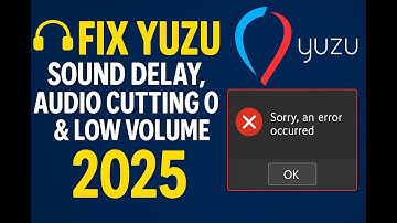 Fix Yuzu Emulator Sound Delay, Audio Cutting Out & Low Volume | 2025 Windows Audio Guide
