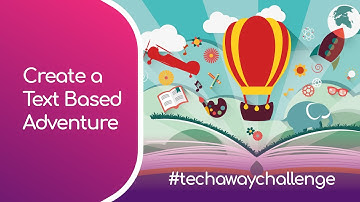 Create a text based adventure #techawaychallenge