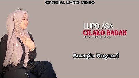 Sazqia Rayani - Lupo Asa Cilako Badan [Official Lyric Video]