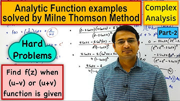 Analytic Function examples solved by Milne Thomson Method part-2 (Hard Problems)