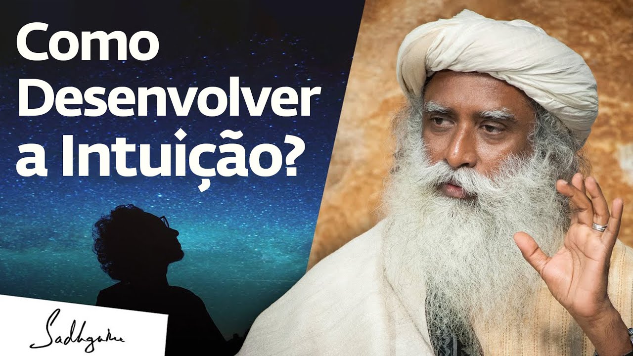 Como Desenvolver a Intuição? | Sadhguru Português