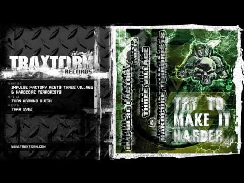 Watch Impulse Factory meets Three Village & Hardcore Terrorists - Turn around quick (TRAX 9912) on YouTube Watch Impulse Factory meets Three Village & Hardcore Terrorists - Turn around quick (TRAX 9912) on YouTube