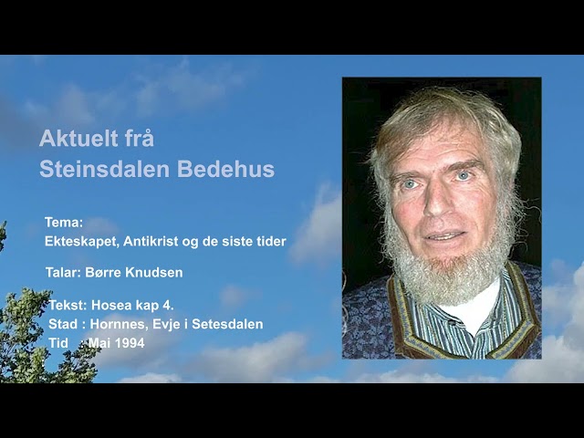 Børre Knudsen: Ekteskapet, Antikrist og de siste tider.