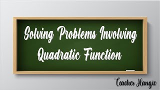 Solving Problems involving Quadratic Function Profile