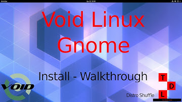 Void Linux (UEFI) | Gnome | Install - Walkthrough | Distro Shuffle