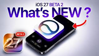 iOS 27 Beta 2 RELEASED - Fantastic Update!