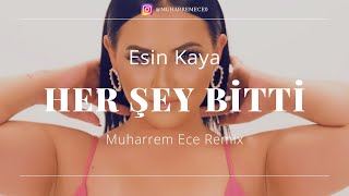 Esin Kaya - Her Şey Bitti ( Muharrem Ece Remix ) Suçumuz Yanlışı Sevmek miydi ?