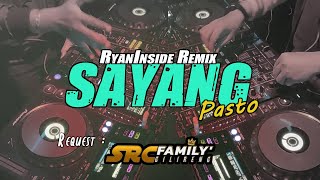 DJ SAYANG - PASTO Ost Dari Jendela SMP RyanInside Remix Req.SRC Family