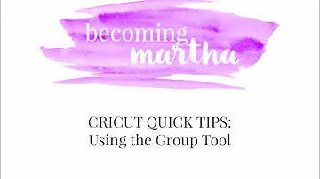 Cricut Quick Tip: How to Use the Group Tool in Cricut Design Space