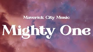 Maverick City Music - Mighty One (Lyrics)