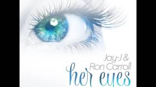 Jay J & Ron Carroll - Her Eyes (Noa and Scott Wozniak Instrumental)