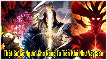 Tập 1-31:   Ẩn Thế Tông Môn, Thật Sự Có Người Cho Rằng Tu Tiên Khó Như Vậy Sao