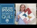 😱 CUTE and WAY EASIER than it looks 👍 Fun to make Layer Cake Spools Quilt! Shortcut Quilt Series