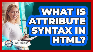 What Is Attribute Syntax In HTML?