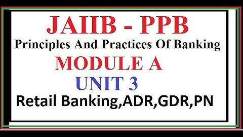 JAIIB PPB UNIT 3 MODULE A || PRINCIPLES AND PRACTICES OF BANKING RETAIL BANKING