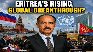 Eritrea’s Strategic Rise Is Underway—From Security Talks to Global Diplomacy