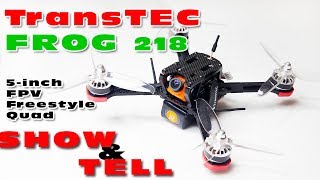 TransTec Frog 218 Freestyle FPV Quad - Value for money ?? - Show & Tell