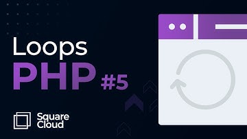 Loops em PHP de uma forma simples! - Aprenda PHP de vez! - SQUARE CLOUD