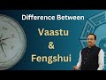 Difference Between Vaastu and Fengshui