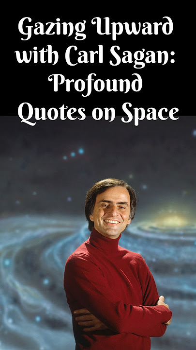 Gazing Upward with Carl Sagan: Profound Quotes on Space #nasa #spacefacts