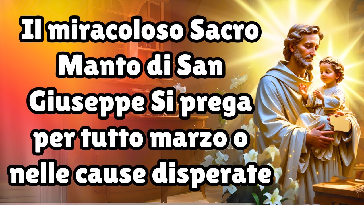 Sacro Manto Di San Giuseppe Miracoli Il miracoloso Sacro Manto di San Giuseppe Si pregaper tutto marzo o