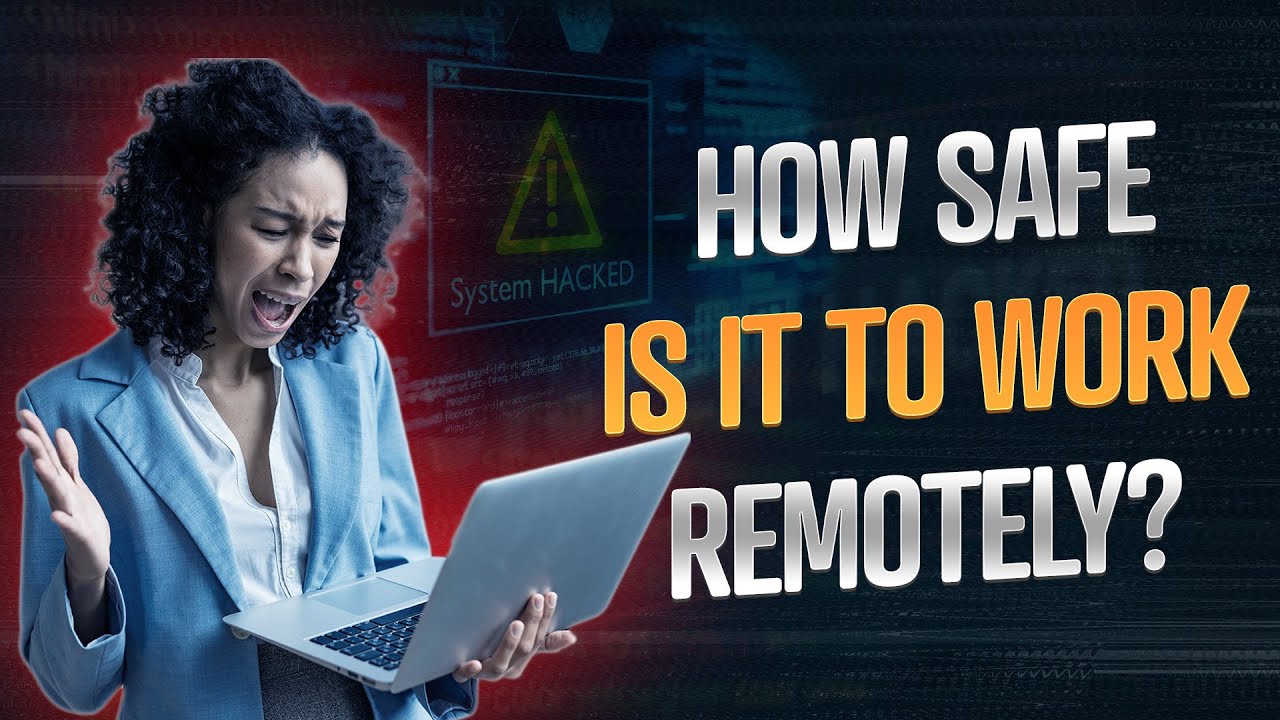 Are remote workers susceptible to cyberattacks?