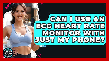 Can I Use An ECG Heart Rate Monitor With Just My Phone? - Running Beyond Limits
