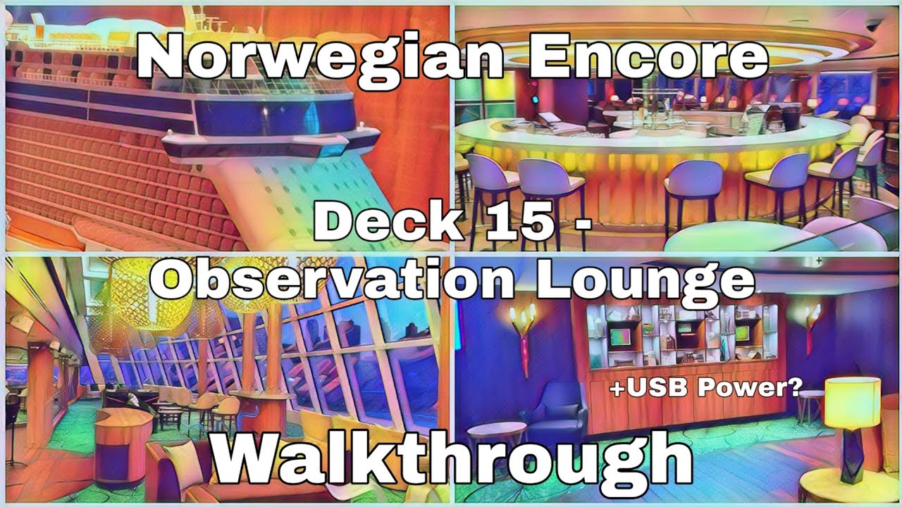 Norwegian Encore - Walkthrough - Deck 15 Observation Lounge