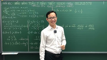 TOÁN 9 - CT MỚI - TỔNG ÔN BẤT ĐẲNG THỨC - THẦY KENKA