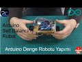 Arduino kendini dengeleyen Robot Yapımı,Arduino denge robotu-Self Balancing Robot