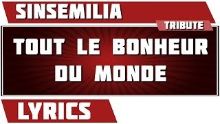 Video thumbnail of "Paroles Tout Le Bonheur Du Monde - Sinsemilia  tribute"