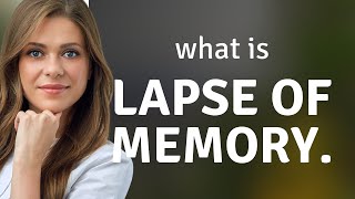 Understanding "Lapse of Memory": A Guide for English Learners