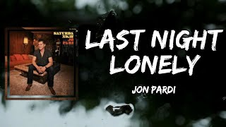 Jon Pardi - Last Night Lonely (Lyrics)