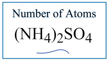 How to Find the Number of Atoms in (NH4)2SO4     (Ammonium sulfate)