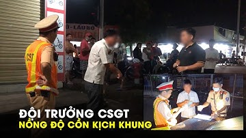 Đội trưởng CSGT say xỉn, vi phạm nồng độ cồn kịch khung