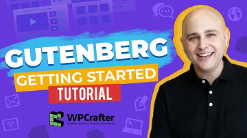Getting Started With Gutenberg WordPress Tutorial - You Might Just Like It!