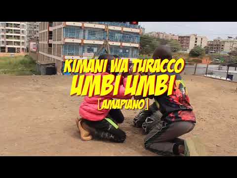 UMBI UMBI MAPIANO by kimani wa turacco bigkim