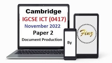 IGCSE ICT (0417) November 2022 P2 Document Production