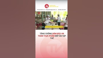 Tăng cường đảm bảo an toàn thực phẩm bếp ăn tập thể | Truyền hình Quốc Hội Việt Nam