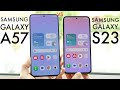Samsung Galaxy A57 Vs Samsung Galaxy S23! (Comparison) (Review)