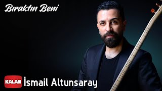 İsmail Altunsaray - Bıraktın Beni I Single  ©️ 2021 Kalan Müzik Resimi