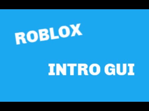 Roblox Studio How To Make An Intro Gui Easy Best Way Youtube - how to make a intro gui on roblox studio2019 youtube