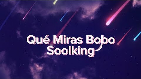 Soolking - Qué Miras Bobo | Paroles/Lyrics