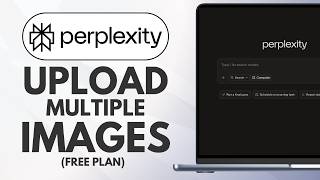 How to Upload Multiple Images to Perplexity (Free)
