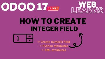 Creating an Integer Field in Odoo 17 Development Tutorial
